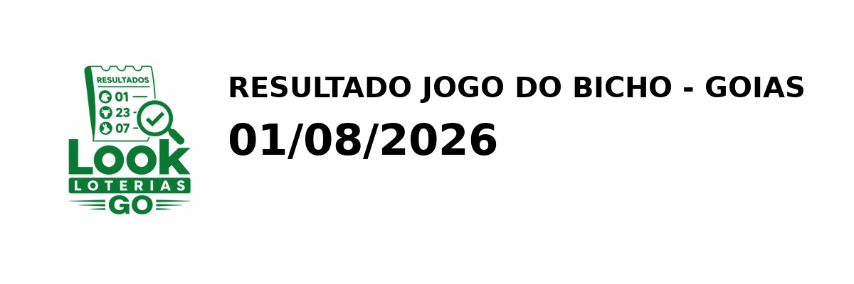 Resultado Goias - Resultado do Jogo do Bicho 01/08/2026