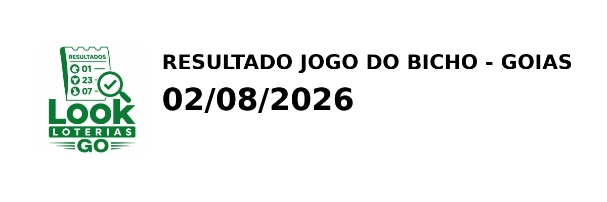 Resultado Goias - Resultado do Jogo do Bicho 02/08/2026